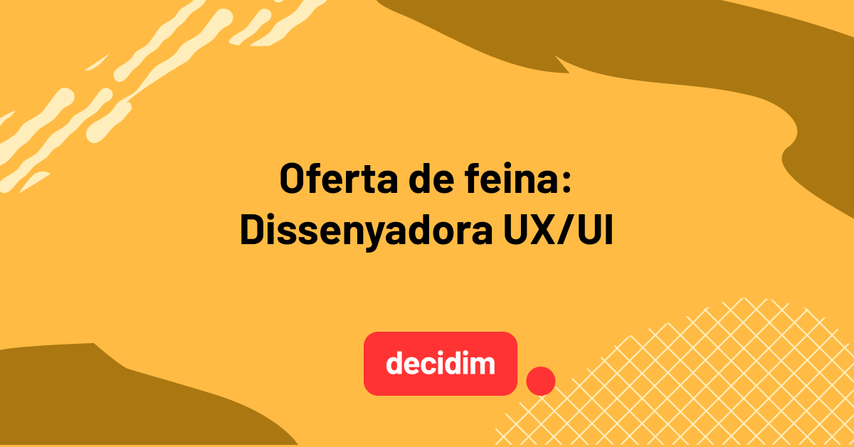 Yellow promotional graphic advertising a UX/UI designer job opening. The text reads “Oferta de feina: Dissenyadora UX/UI,” with the Decidim logo below, on an abstract yellow and brown background with white decorative patterns.