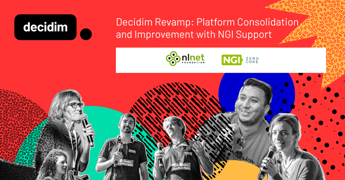 Decidim, NLnet Foundation, and NGI Zero Core logos on a red background with text reading "Decidim Revamp: Platform Consolidation and Improvement with NGI Support." Below, black-and-white photos of several people speaking into microphones are layered over colorful abstract shapes.